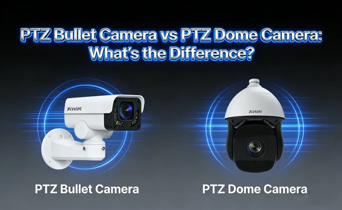 PTZ Bullet Camera vs PTZ Dome Camera: Ano ang pagkakaiba?